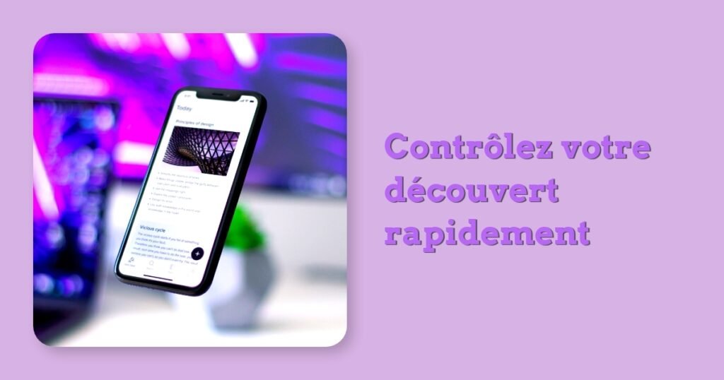Contrôlez votre découvert rapidement