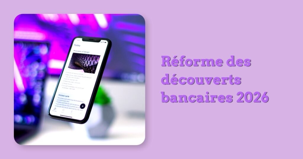 Réforme des découverts bancaires 2026