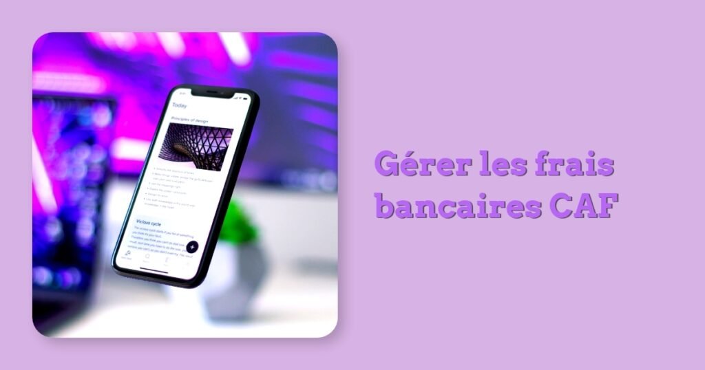 Gérer les frais bancaires CAF